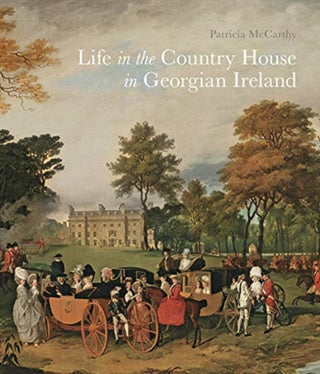 Supplemental image for 9781913107000 - Life in the Country House in Georgian Ireland