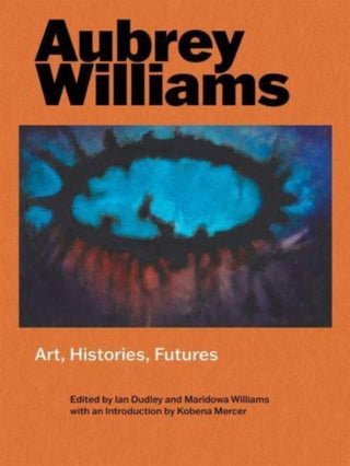 Cover image for 9781913107444 - Aubrey Williams – Art, Histories, Futures