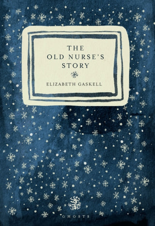 Cover image for 9781913111632 - The Old Nurse's Story