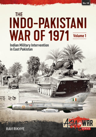 Cover image for 9781913118631 - The Indo-Pakistani War of 1971 Volume 1