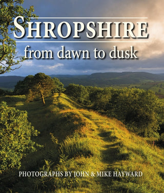 Cover image for 9781913159160 - Shropshire from Dawn to Dusk