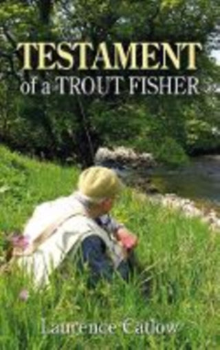 Cover image for 9781913159795 - Testament of a Trout Fisher