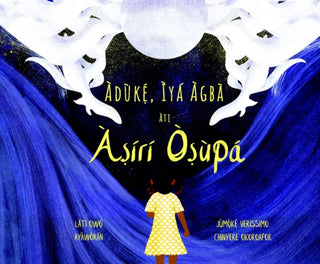 Cover image for 9781913175382 - Adùke´, Ìyá Àgbà Àti Àsírí Òsùpá