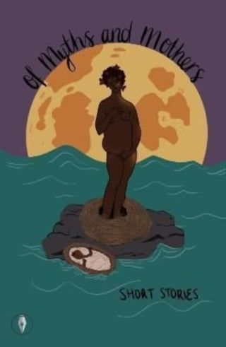 Cover image for 9781913211783 - Of Myths and Mothers