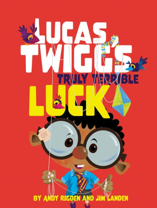 Cover image for 9781913230388 - Lucas Twigg's Truly Terrible Luck