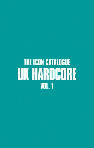 Cover image for 9781913231682 - The Icon Catalogue UK Hardcore Vol. 1