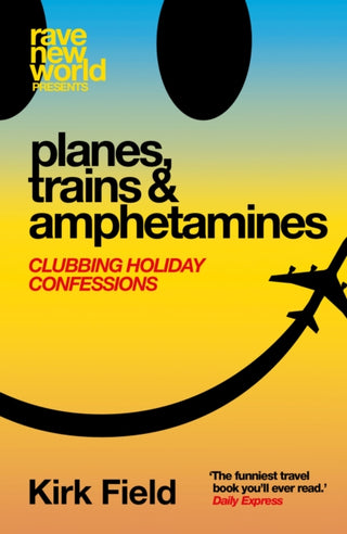 Cover image for 9781913231958 - Planes, Trains & Amphetamines