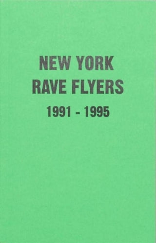 Cover image for 9781913316006 - New York Rave Flyers 1991-1995