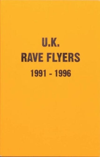 Cover image for 9781913316037 - UK Rave Flyers 1991-1996