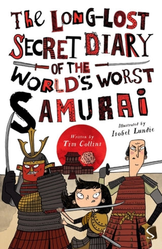 Cover image for 9781913337179 - The Long-Lost Secret Diary of the World's Worst Samurai