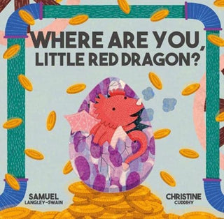 Cover image for 9781913339265 - Where Are You Little Red Dragon?