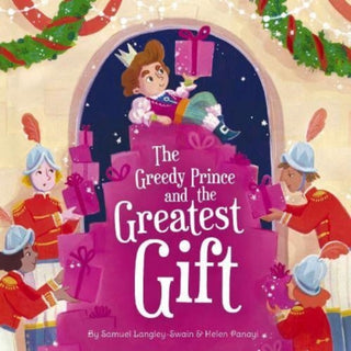 Cover image for 9781913339586 - The Greedy Prince and the Greatest Gift