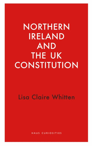 Cover image for 9781913368951 - Northern Ireland and the UK Constitution