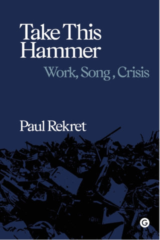 Cover image for 9781913380168 - Take This Hammer