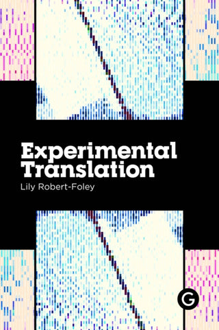 Cover image for 9781913380700 - Experimental Translation