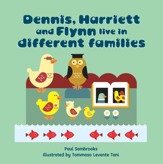 Cover image for 9781913384418 - Dennis, Harriett and Flynn live in different families