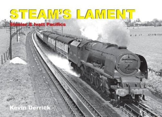 Cover image for 9781913390310 - STEAM'S LAMENT Stanier & Ivatt Pacifics
