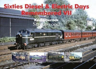 Cover image for 9781913390815 - Sixties Diesel & Electric Days Remembered VII