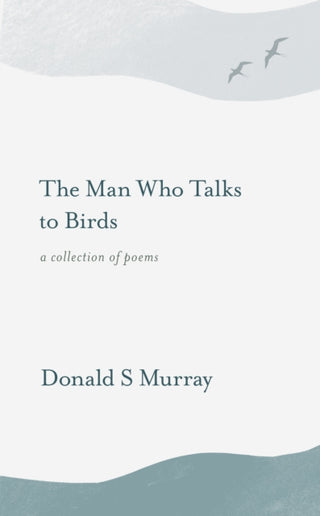 Cover image for 9781913393144 - The Man who Talks to Birds