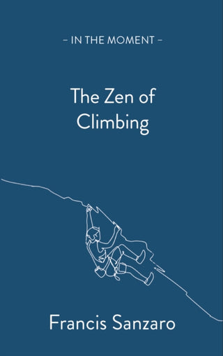 Cover image for 9781913393717 - The Zen of Climbing