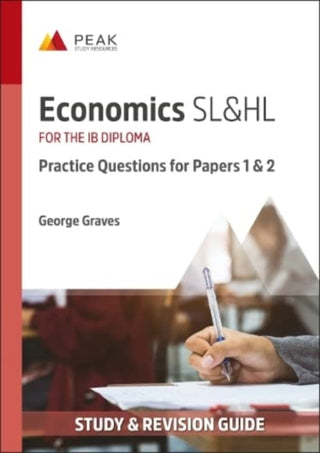 Cover image for 9781913433345 - Economics SL&HL: Practice Questions for Papers 1 and 2