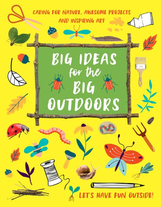 Cover image for 9781913440466 - Big Ideas for the Big Outdoors