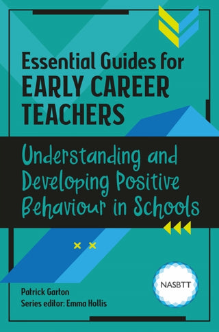 Cover image for 9781913453091 - Essential Guides for Early Career Teachers: Understanding and Developing Positive Behaviour in Schools
