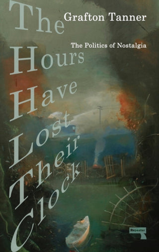 Cover image for 9781913462444 - The Hours Have Lost Their Clock