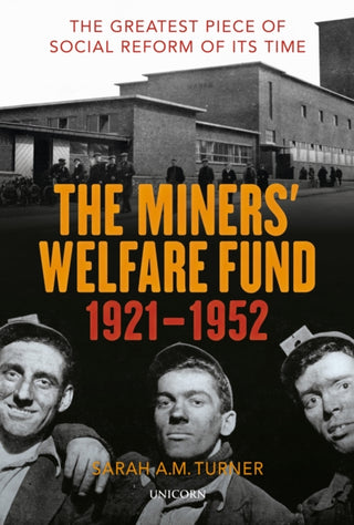 Cover image for 9781913491307 - The Miners’ Welfare Fund 1921-1952