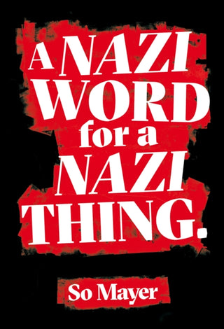 Cover image for 9781913512026 - A Nazi Word For A Nazi Thing