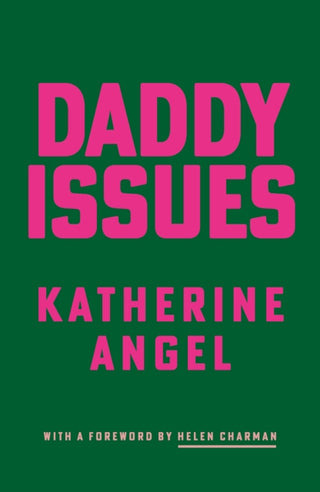 Cover image for 9781913512736 - Daddy Issues