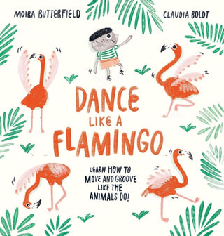 Cover image for 9781913519285 - Dance Like a Flamingo