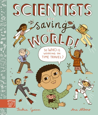 Cover image for 9781913520540 - Scientists Are Saving the World!
