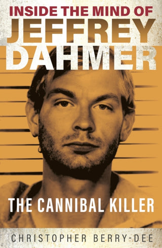 Cover image for 9781913543310 - Inside the Mind of Jeffrey Dahmer