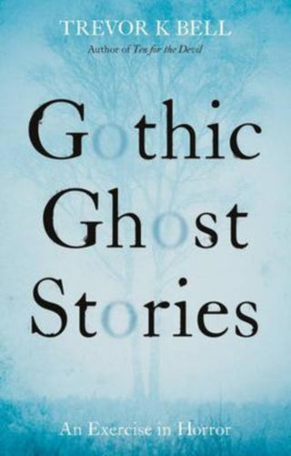 Cover image for 9781913551889 - Gothic Ghost Stories: An Excercise in Horror