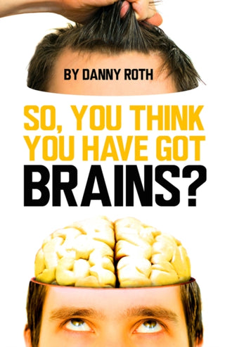 Cover image for 9781913565893 - So You Think You've Got Brains?