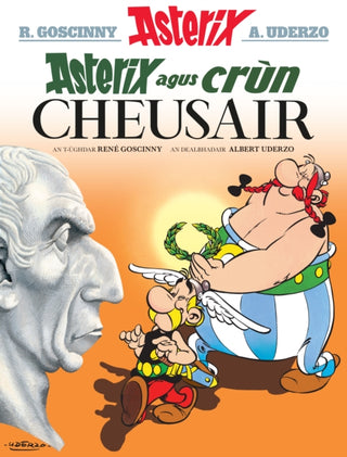 Cover image for 9781913573072 - Asterix Agus Crùn Cheusair (Asterix in Gaelic)