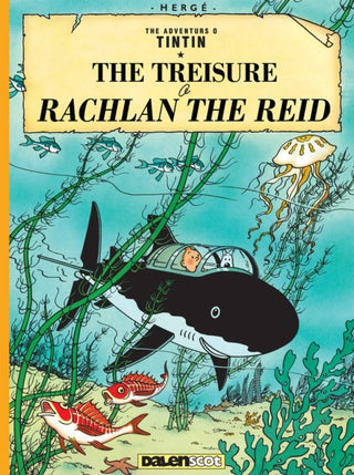 Cover image for 9781913573201 - Tintin: The Treisure o Rachlan the Reid (Tintin in Scots)