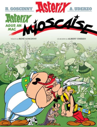 Cover image for 9781913573416 - Asterix Agus an Mac Mioscaise (Asterix i Ngaeilge / Asterix in Irish)