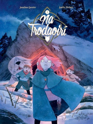 Cover image for 9781913573485 - Na Trodaoirí: Ar Aistear