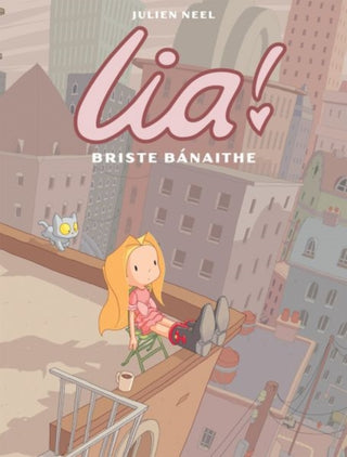 Cover image for 9781913573928 - Lia! 3 : Briste Banaithe