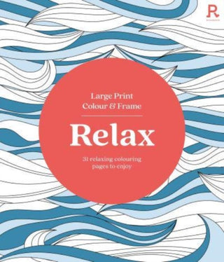 Cover image for 9781913602406 - Large Print Colour & Frame - Relax