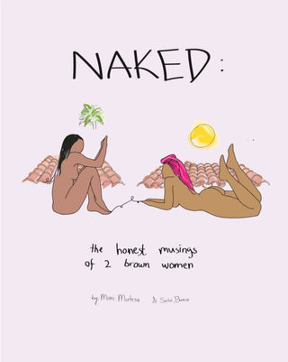 Cover image for 9781913606541 - NAKED: The Honest Musings of 2 Brown Women
