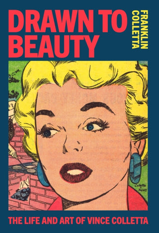 Cover image for 9781913606817 - Drawn to Beauty: The Life and Art of Vince Colletta