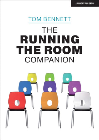 Cover image for 9781913622404 - The Running the Room Companion: Issues in classroom management and strategies to deal with them