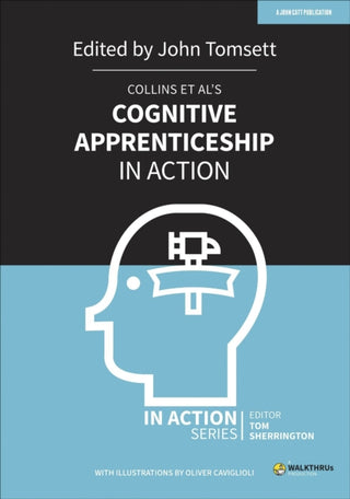 Cover image for 9781913622435 - Collins et al's Cognitive Apprenticeship in Action