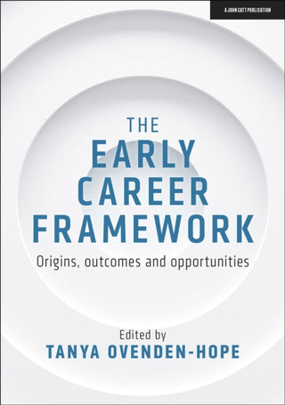 Cover image for 9781913622954 - The Early Career Framework: Origins, outcomes and opportunities