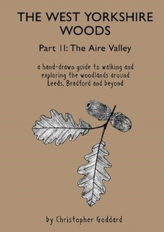 Cover image for 9781913625023 - The West Yorkshire Woods - Part 2: The Aire Valley