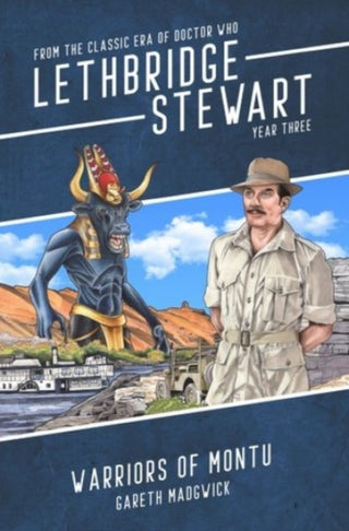 Cover image for 9781913637743 - Lethbridge-Stewart: Warriors of Montu