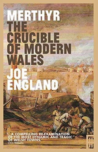 Cover image for 9781913640057 - Merthyr, The Crucible of Modern Wales